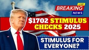 $1702 Stimulus Checks 2025: Stimulus for Everyone? Eligibility & Payment Dates