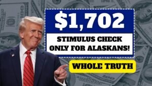 $1,702 stimulus check only for Alaskans! Know the whole truth