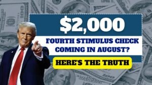 $2,000 fourth stimulus check coming in August? Here’s the truth