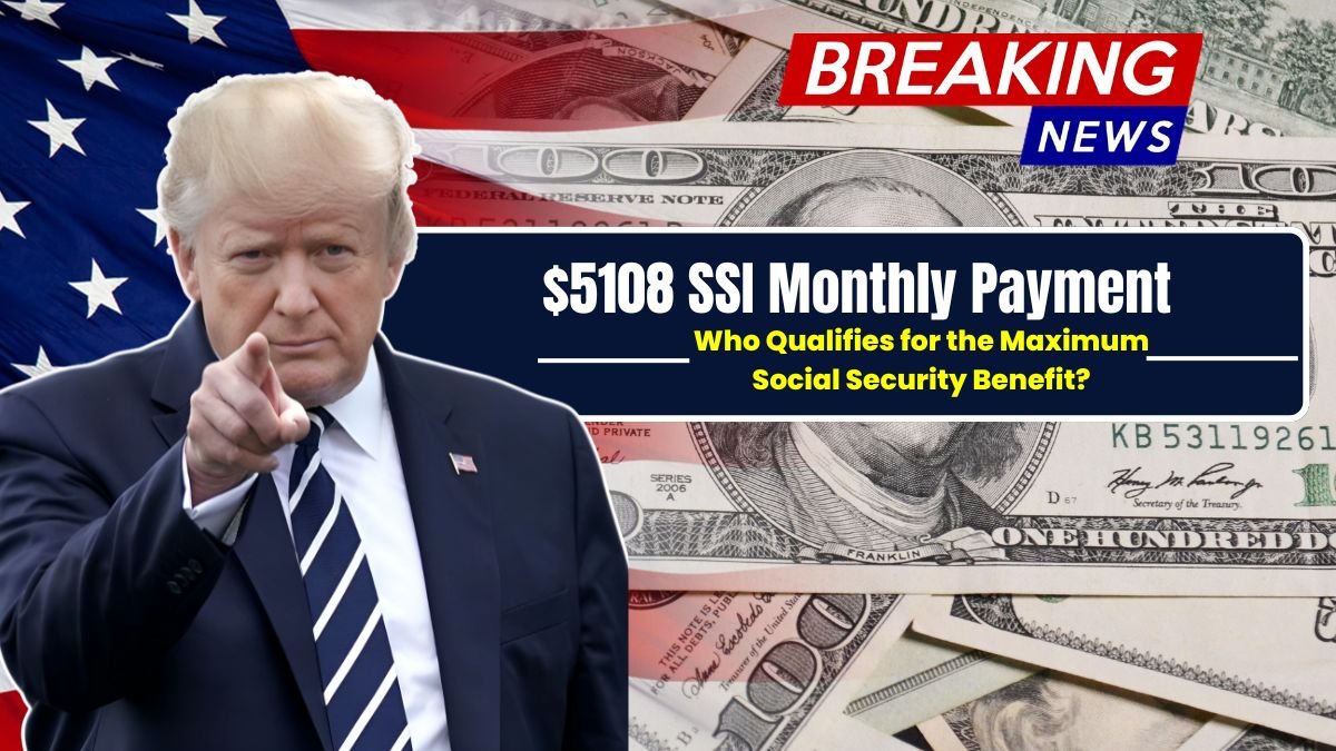 $5108 Social Security Check: What You Need to Know to Get the Maximum SSI