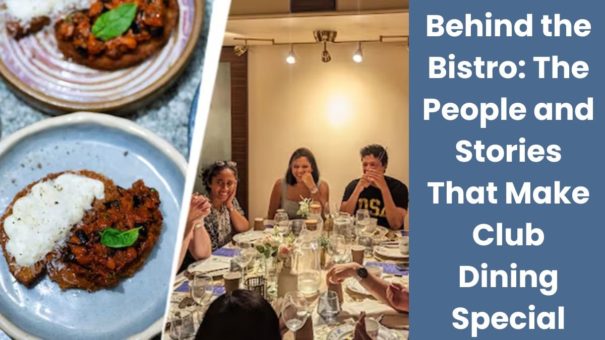 Behind the Bistro: The People and Stories That Make Club Dining Special