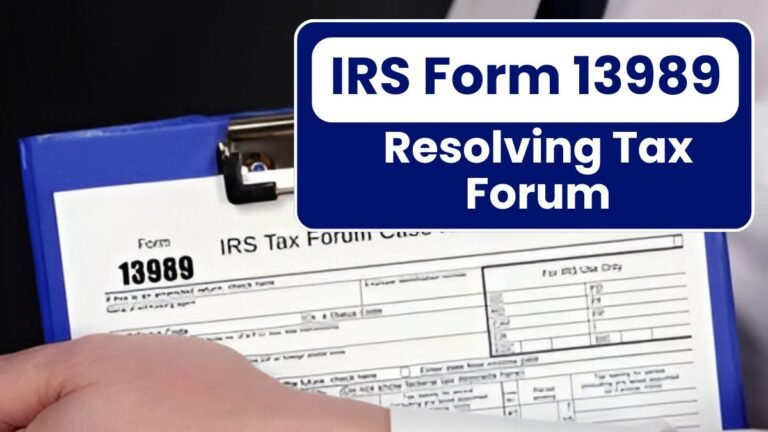 _How to Use IRS Form 13989 for Resolving Tax Forum Cases