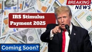 IRS Stimulus Payment 2025 – Coming Soon?