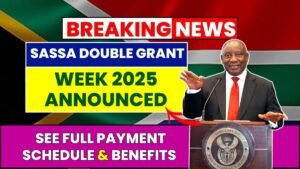 SASSA Double Grant Week 2025 Announced – See Full Payment Schedule & Benefits